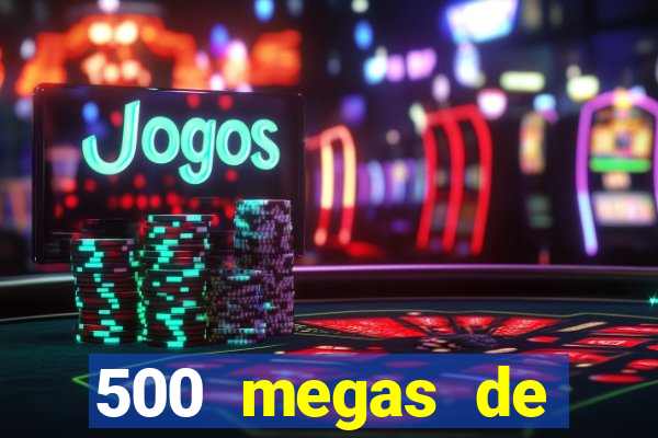 500 megas de internet equivale a quantos gigas